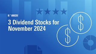 3 Dividend Stocks for November 2024 [upl. by Albarran]