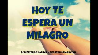 HOY TE ESPERA UN MILAGRO DE DIOS REFLEXION CRISTIANA PA17 [upl. by Corel]