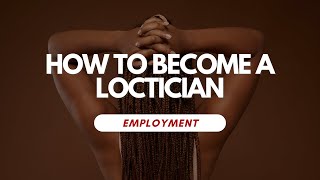 How To Become A Loctician [upl. by Bartosch508]