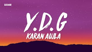 YDG  Karan Aujla LyricsEnglish Meaning [upl. by Lalitta346]