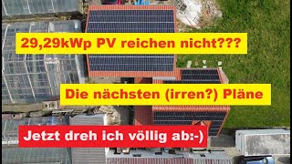 Netzbezug ist mir echt unangenehm der nächste PV Plan Anlage 4  mehr PV und Speicher [upl. by Fair]