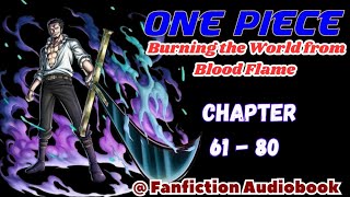 One Piece Burning the World from Blood Flame Chapter 61  80 [upl. by Cupo364]