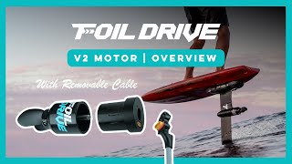 Foil Drive  V2 Motor Overview 2024 [upl. by Soloma]