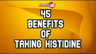 45 Benefits of Taking Histidine [upl. by Grimona]