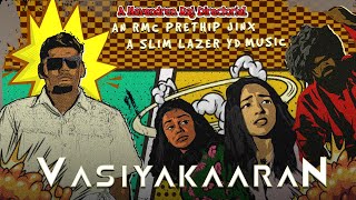 VASIYAKAARAN  Official Music Video 4K  RMC PRETHIP  SLIM LAZER YD [upl. by Aicirtam]