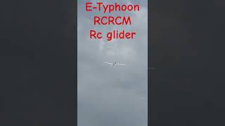 Etyphoon RCRCM rc glider rc rcglider RCRCM [upl. by Nalced548]