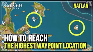 How to Reach the Highest Waypoint Location in Ochkanatlan  Natlan Genshin Impact 52 [upl. by Cinimod]