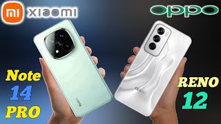 XIAOMI REDMI NOTE 14 PRO Vs OPPO RENO 12 [upl. by Isak]