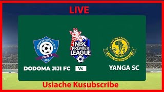 🔴LIVE NOW DODOMA JIJI FC VS YANGA SC NBC PREMIER LEAGUE [upl. by Ellekram451]