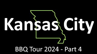 BBQ Tour 2024  Part 4 Kansas City [upl. by Averyl]