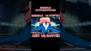 Greninja vs Sceptile Greninja attitude status pokemon ash greninja Sceptile Sawyer [upl. by Weaver]