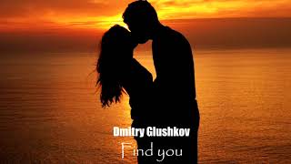 Dmitry Glushkov  Find you Original mix [upl. by Knuth603]