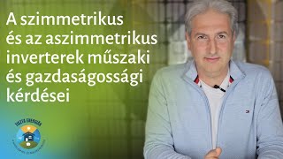 A szimmetrikus és az aszimmetrikus inverterek műszaki és gazdaságossági kérdései [upl. by Bullard]