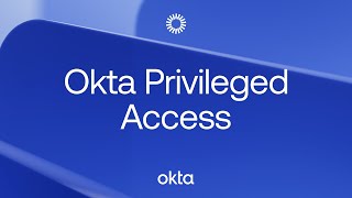 Okta Privileged Access  Okta Product Overview [upl. by Nevada497]