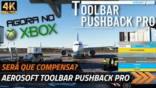 MSFS 4K  Review do NOVO Aerosoft Toolbar Pushback PRO  EP222 [upl. by Izawa]