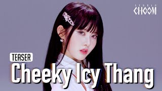 Teaser STAYC스테이씨 Cheeky Icy Thang 4K  STUDIO CHOOM ORIGINAL [upl. by Ivett]