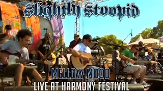 Mellow Mood Acoustic  Slightly Stoopid Live at Harmony Festival [upl. by Lenuahs]