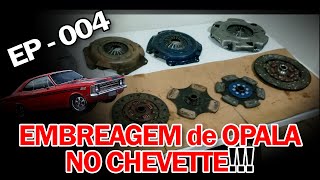 Diário de um Chevette  EP 004  Adaptação da embreagem do Opala  Vinicius Marques [upl. by Jana263]