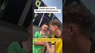 Finish The lyrics Giorgi Chakvetadze Watford Song 🇬🇪 [upl. by Chao]