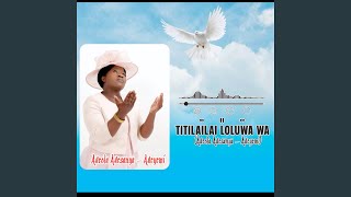 Titilailai Loluwa Wa [upl. by Leile675]