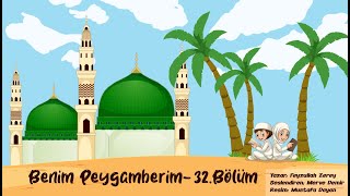 BENİM PEYGAMBERİM  32 BÖLÜM  VEDA HACCI VE HUTBESİ VEFAT SON VAAZ AĞLATAN NAMAZ SON BAKIŞ [upl. by Ilam]