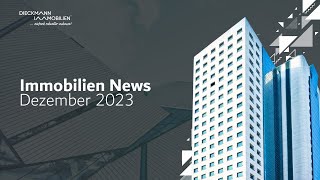 IMMOBILIEN NEWS 1223  unsere 3 TOP IMMOBILIEN [upl. by Celio]