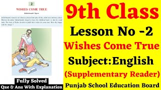 9th Class I Subject English I Lesson No2 I Wishes Come True I Que amp Ans solved with Explanation [upl. by Ynnahc253]