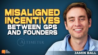 Misaligned Incentives Between GPs and Founders with Altimeters Jamin Ball  E2045 [upl. by Chamkis911]