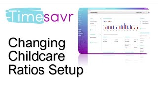 TimeSavr Changing Childcare Ratios Setup [upl. by Damalus]