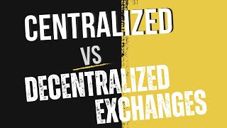 CENTRALIZED VS DECENTRALIZED EXCHANGES [upl. by Aronle269]