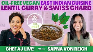 OilFree Vegan East Indian Cuisine  Lentil Curry amp Swiss Chard  Chef AJ LIVE with Sapna Von Reich [upl. by Oravla405]