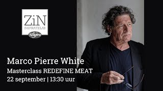 Masterclass REDEFINE MEAT™ by Marco Pierre White  ZiN Inspiratielab [upl. by Aleik]