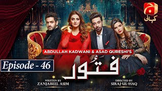 Fitoor Episode 46  Wahaj Ali  Hiba Bukhari  Faysal Quraishi  GeoKahani [upl. by Kilk580]