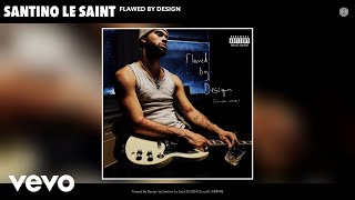 Santino Le Saint  Flawed By Design Acoustic Version Official Audio [upl. by Niawtna]