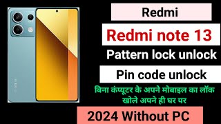 Redmi Note 13 Pattern lock unlock Password unlock without PC 2024 🔐🔒 🔓 [upl. by Aratahc242]