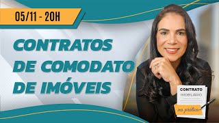 Contratos de Comodato de Imóveis  Contrato Imobiliário na Prática 029 [upl. by Acimot]