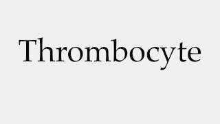 How to Pronounce Thrombocyte [upl. by Eynahpets386]