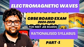 Electromagnetic Waves  Part 1  CBSE Class 12 Board exam 2025 [upl. by Yras]