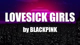 LOVESICK GIRLS by BLACKPINK [upl. by Wolsky]