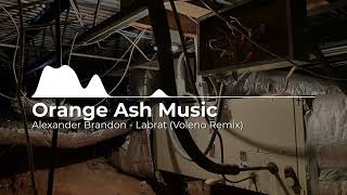 Alexander Brandon  Labrat Voleno Remix OAM Promotion  CopyrightFree [upl. by Dymoke211]