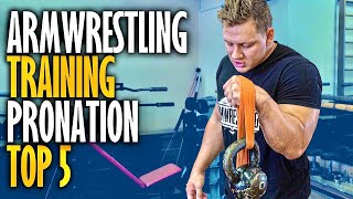 The 5 Best Pronation Exercises Every Arm Wrestler Must Know [upl. by Pollyanna929]