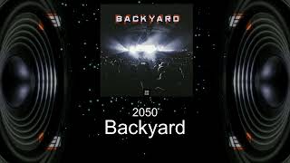 2050  Backyard [upl. by Ayres]