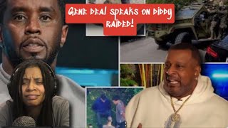 GENE DEAL BREAKS DOWN DIDDY HOUSE BEING RAIDED IN LA [upl. by Althee]