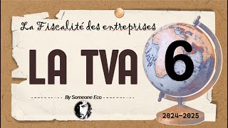 Fiscalité de lentreprise  La TVA quotPart 6quot 20242025 [upl. by Barrus]