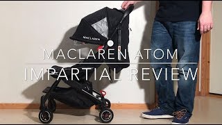 Maclaren Atom An Impartial Review Mechanics Comfort Use [upl. by Aynosal768]