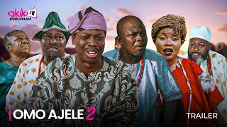 OMO AJELE 2  SHOWING NOW OFFICIAL 2024 MOVIE TRAILER [upl. by Kenyon]