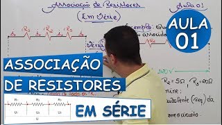 Associação de Resistores EM SÉRIE  Aula 01 [upl. by Oslec]