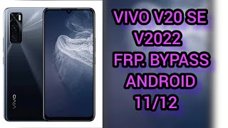 VIVO V20 SE V2022  FRP BYPASS ANDROID 1112 easy way [upl. by Zitvaa]