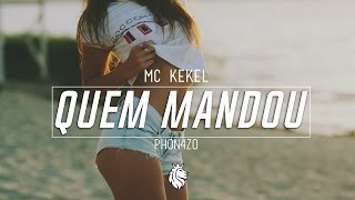 Mc Kekel  Quem mandou Phon4zo Remix [upl. by Oniskey]