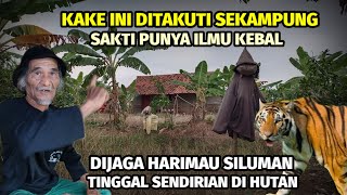 KAKE INI DI TAKUTI SEKAMPUNG PUNYA ILMU KEBAL TUBUHNYA DI JAGA HARIMAU SILUMAN [upl. by Mosira]